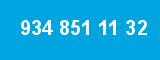 934 851 11 32